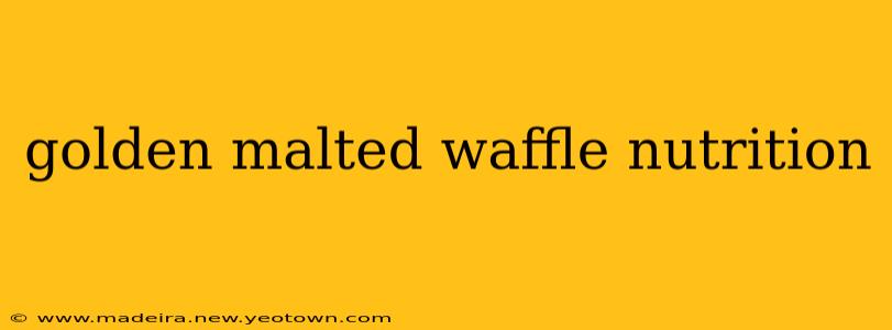 golden malted waffle nutrition