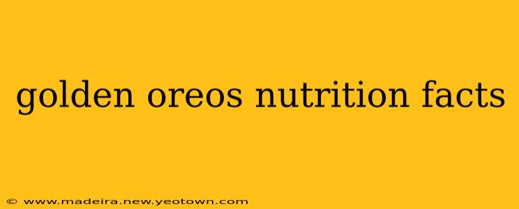 golden oreos nutrition facts