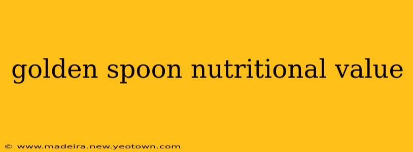 golden spoon nutritional value