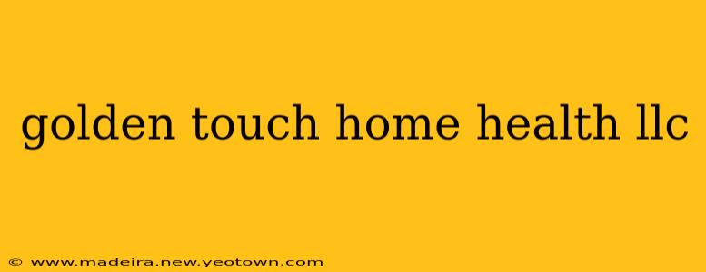 golden touch home health llc