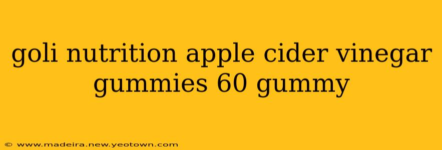 goli nutrition apple cider vinegar gummies 60 gummy