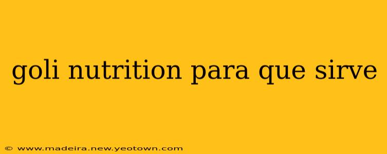 goli nutrition para que sirve