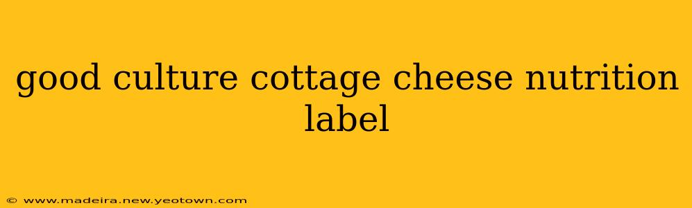 good culture cottage cheese nutrition label