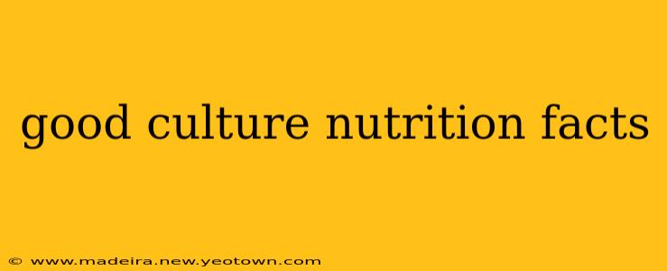 good culture nutrition facts