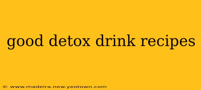 good detox drink recipes