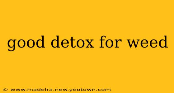 good detox for weed