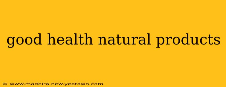 good health natural products