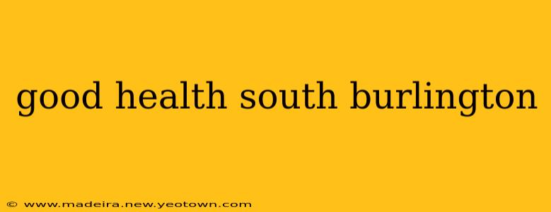 good health south burlington