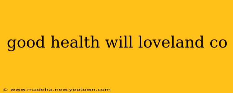 good health will loveland co