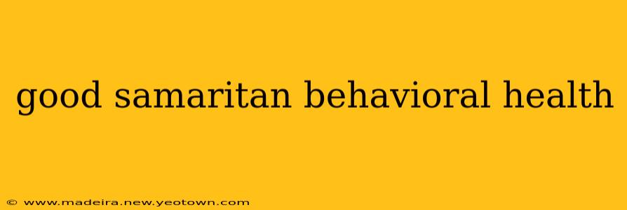 good samaritan behavioral health