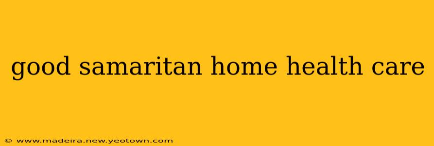good samaritan home health care