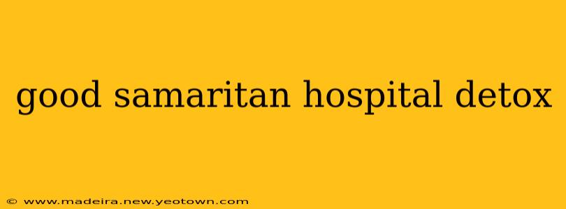 good samaritan hospital detox