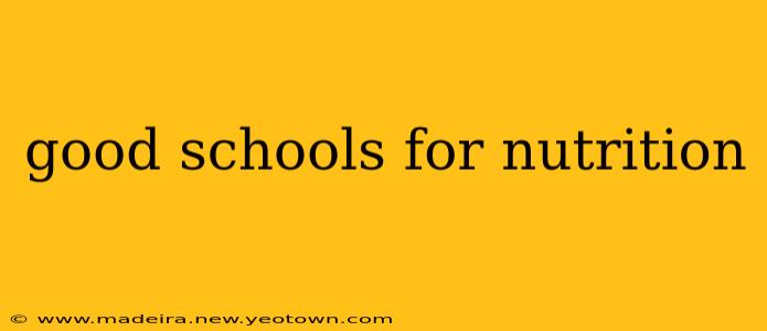 good schools for nutrition