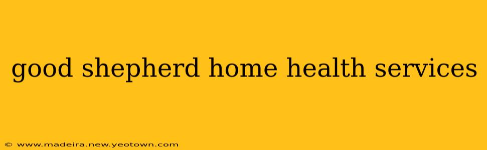 good shepherd home health services