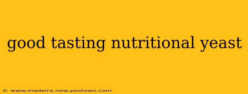 good tasting nutritional yeast