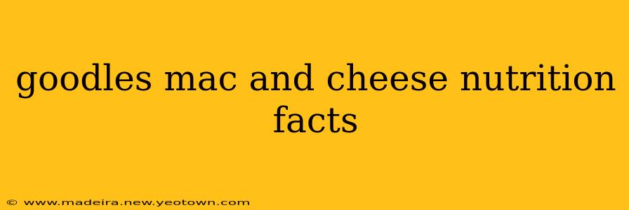 goodles mac and cheese nutrition facts