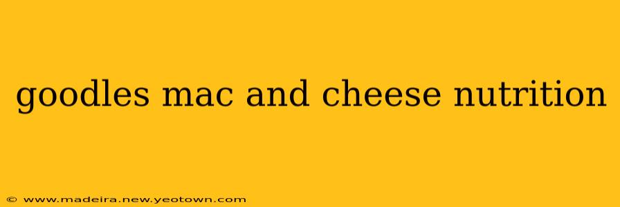 goodles mac and cheese nutrition