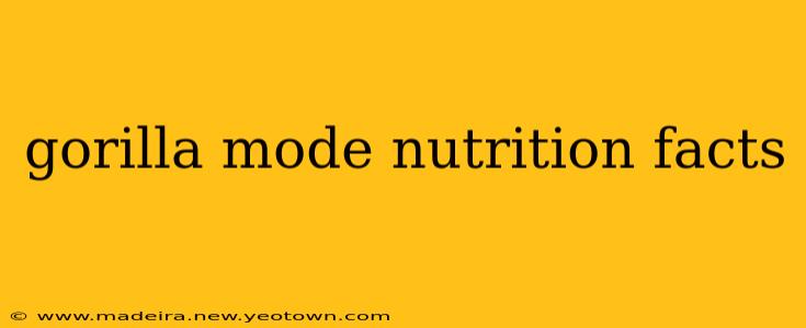 gorilla mode nutrition facts