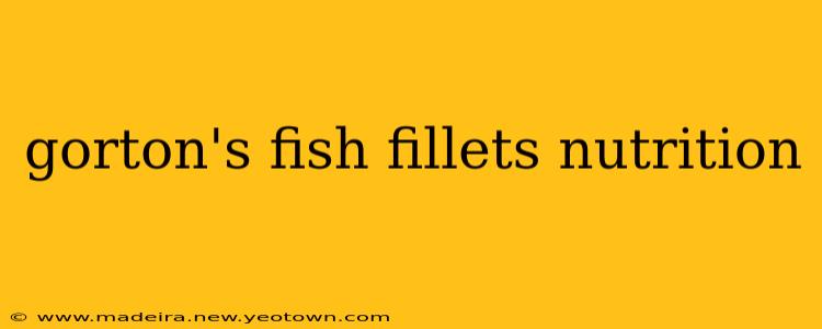 gorton's fish fillets nutrition