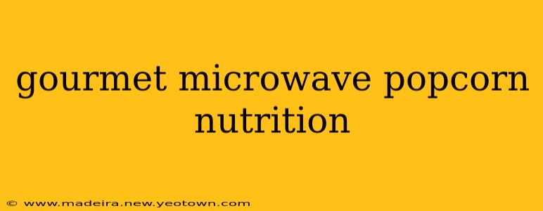 gourmet microwave popcorn nutrition