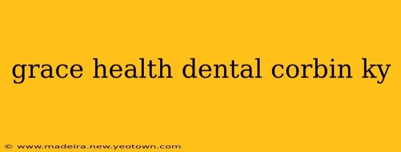 grace health dental corbin ky