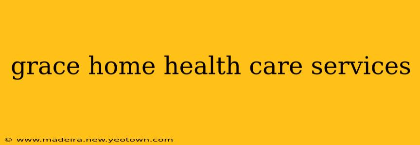 grace home health care services