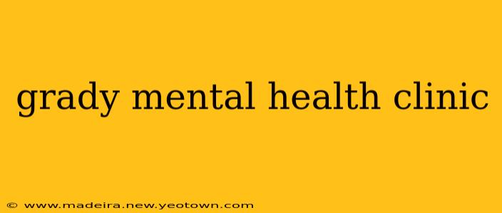 grady mental health clinic
