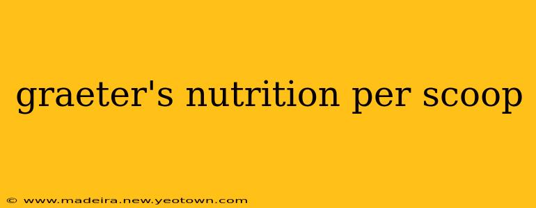 graeter's nutrition per scoop