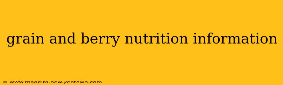 grain and berry nutrition information