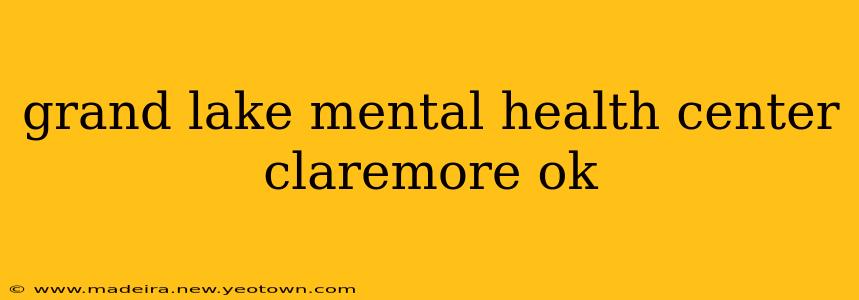grand lake mental health center claremore ok