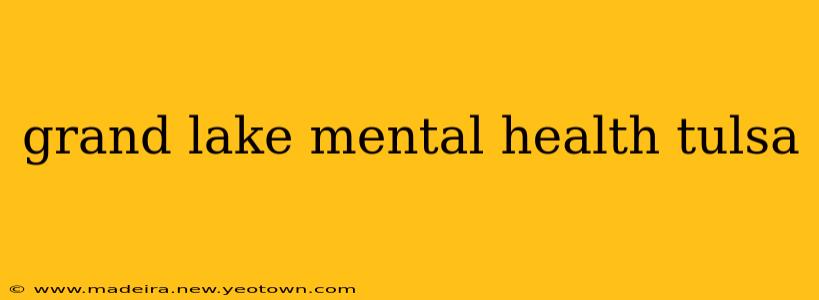 grand lake mental health tulsa