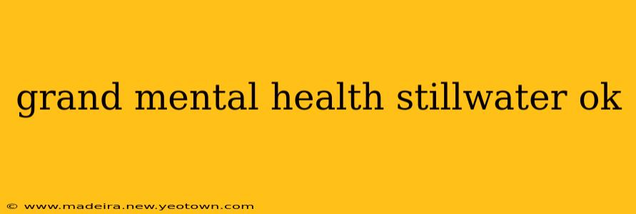 grand mental health stillwater ok