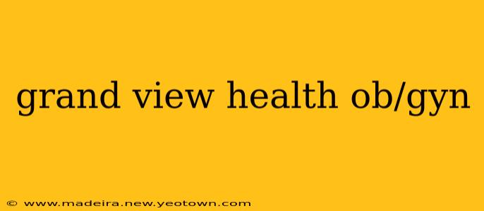 grand view health ob/gyn