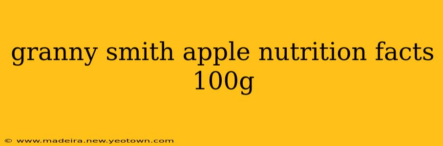 granny smith apple nutrition facts 100g