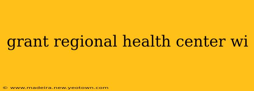 grant regional health center wi