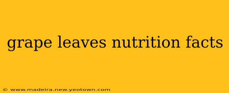 grape leaves nutrition facts
