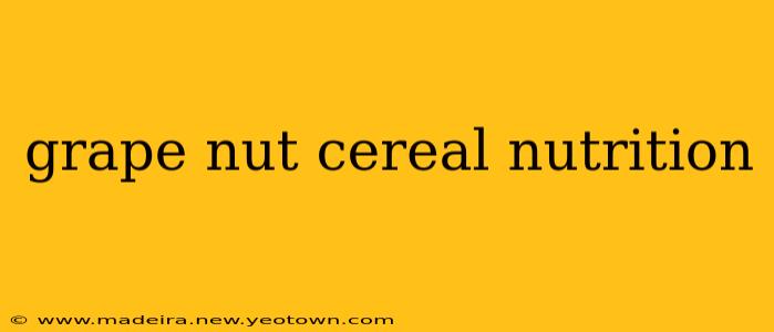 grape nut cereal nutrition