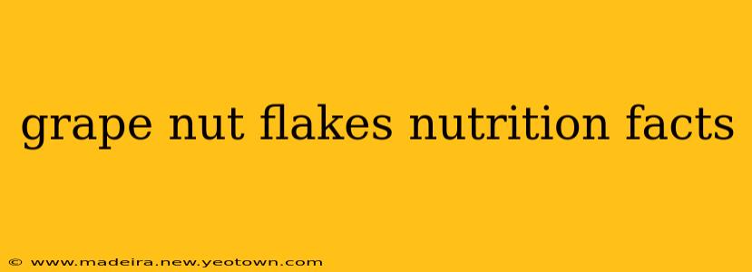 grape nut flakes nutrition facts