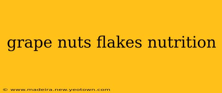 grape nuts flakes nutrition
