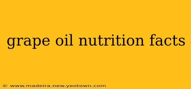 grape oil nutrition facts