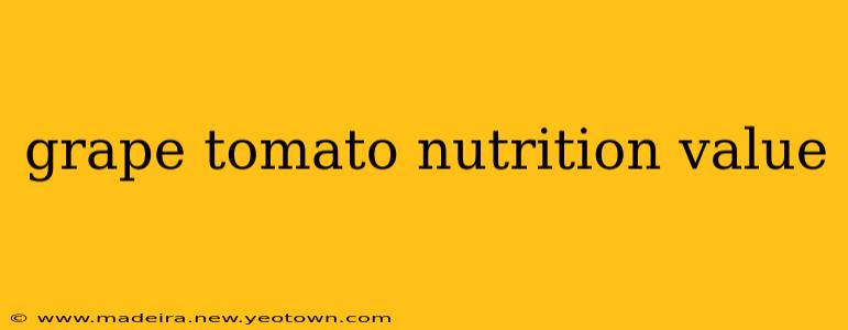 grape tomato nutrition value