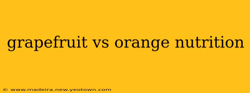 grapefruit vs orange nutrition