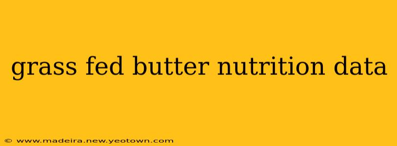 grass fed butter nutrition data