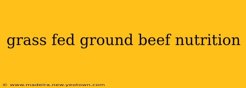 grass fed ground beef nutrition