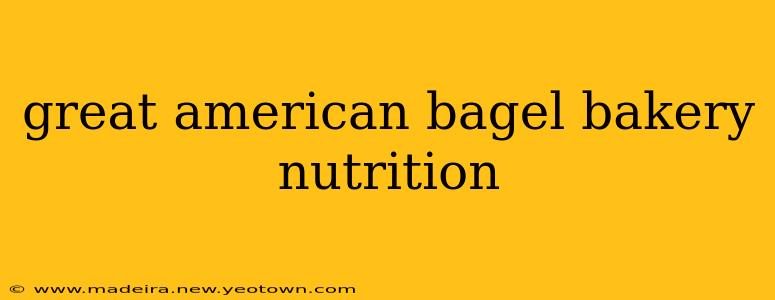 great american bagel bakery nutrition