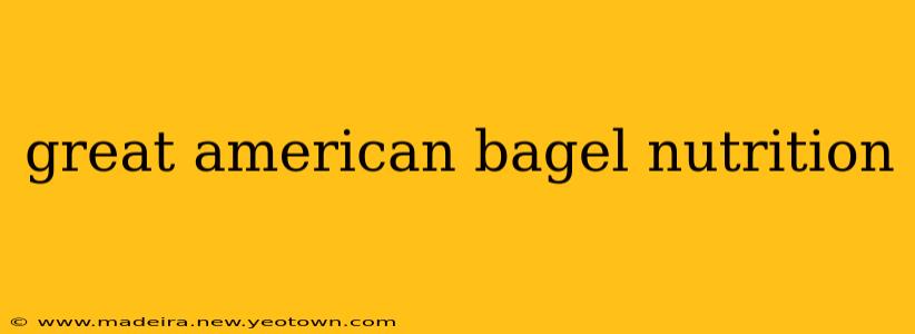 great american bagel nutrition