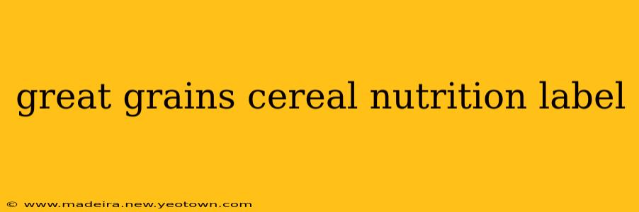 great grains cereal nutrition label