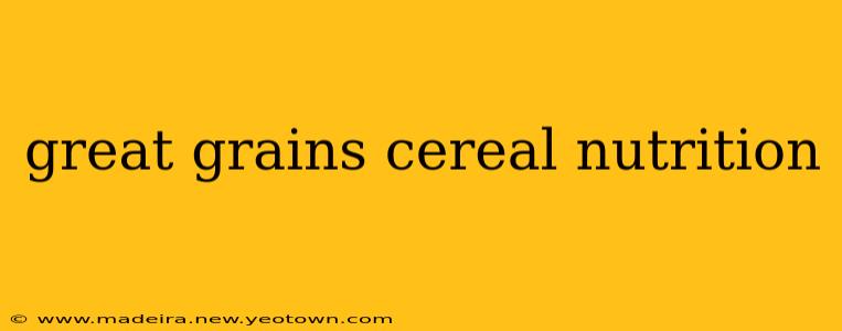 great grains cereal nutrition