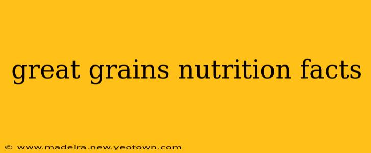 great grains nutrition facts
