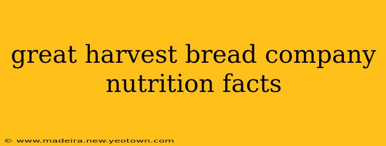 great harvest bread company nutrition facts